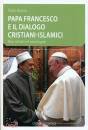 immagine di Papa Francesco e il dialogo cristiani-islamici