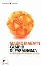 MAGATTI MAURO, Cambio di paradigma