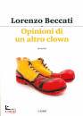 BECCATI LORENZO, Opinioni di un altro clown