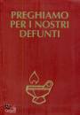 DE POI - PASSARIN, Preghiamo per i nostri defunti