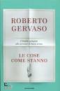 GERVASO ROBERTO, Le cose come stanno
