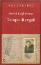 Fermor Patrick Leigh, Tempo di regali