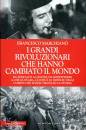 MARCHIOANO FRANCESCO, I grandi rivoluzionari che hanno cambiato il mondo