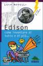 NOVELLI LUCA, Edison Come inventare di tutto e di pi