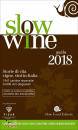 SLOW FOOD EDITORE, Slow wine Guida 2018