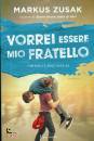 ZUSAK MARKUS, Vorrei essere mio fratello The Wolfe brothers #2