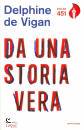 DE VIGAN DELPHINE, Da una storia vera