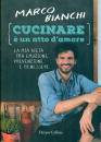 BIANCHI MARCO, Cucinare  un atto d