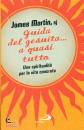 MARTIN JAMES, Guida del gesuita a quasi tutto