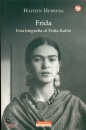 HERRERA HAYDEN, Frida. Una biografia di Frida Kahlo