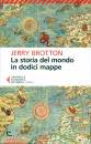 BROTTON JERRY, La storia del mondo in dodici mappe