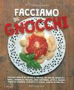 GENNARO ALESSANDRA, Facciamo gli gnocchi