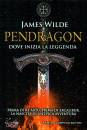 WILDE JAMES, Pendragon Dove inizia la leggenda