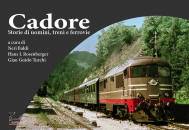 immagine di Cadore storie di uomini, treni e ferrovie