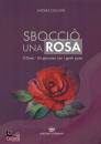 CESCHIN ANDREA, Sbocci una rosa