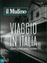 VIESTI - SIMILI, Il Mulino (2017) 494: Viaggio in Italia