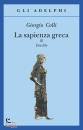 COLLI GIORGIO, La sapienza greca Eraclito Vol.3