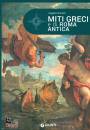 CERINOTTI ANGELA, Miti greci e di roma antica