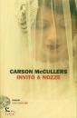 MCCULLERS CARSON, Invito a nozze