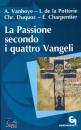 VANHOYE - DUQUOC ..., La passione secondo i quattro Vangeli