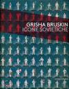 BRUSKIN GRISHA, Icone sovietiche