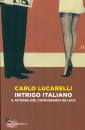 LUCARELLI CARLO, Intrigo italiano - Ritorno del commissario De Luca