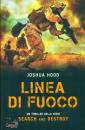 HOOD JOSHUA, Linea di fuoco  Search and destroy