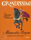 OLIVIERI JACOPO, Alessandro Magno, conquistatore del mondo