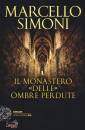 SIMONI MARCELLO, Il monastero delle ombre perdute