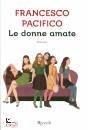 PACIFICO FRANCESCO, Le donne amate