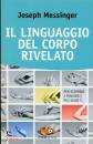 MESSINGER JOSEPH, Il linguaggio del corpo rivelato