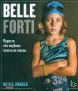 PARKER KATE, Belle forti Ragazze che vogliono essere se stesse