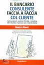 ROMITI ROBERTO, Il bancario consulente faccia a faccia col cliente