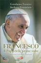 FAZZINI - FEMMINIS, Francesco Il Papa delle prime volte