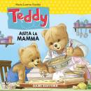 GIRALDO MARIA L., Teddy aiuta la mamma