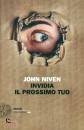 NIVEN JOHN, Invidia il prossimo tuo