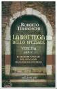 TIRABOSCHI ROBERTO, La bottega dello speziale Venetia 1118 d.c.