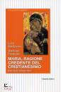 MANTOVANI PASQUALE, Maria, ragione credente del cristianesimo