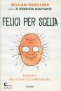 WOOLLARD WILLIAM, Felici per scelta Buddismo per la vita contempora