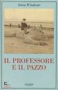 WINCHESTER SIMON, Il professore e il pazzo