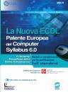 immagine di Nuova ECDL Patente Europea Computer Syllabus 6.0