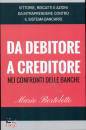 BORTOLETTO MARIO, Da debitore a creditore nei confronti delle banche