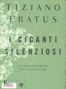 FRATUS TIZIANO, I giganti silenziosi
