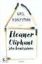 HONEYMAN GAIL, Eleanor Oliphant sta benissimo