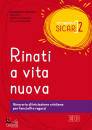 DIOCESI TREVISO, Progetto Sicar vol 2: rinati a vita nuova