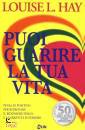 LOUISE HAY, Puoi guarire la tua vita