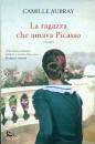 AUBRAY CAMILLE, La ragazza che amava Picasso