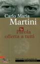 MARTINI CARLO MARIA, La parola offerta a tutti