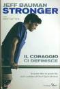 BAUMAN JEFF, Stronger Il coraggio ci definisce