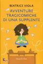 VIOLA BEATRICE, Avventure tragicomiche di una supplente